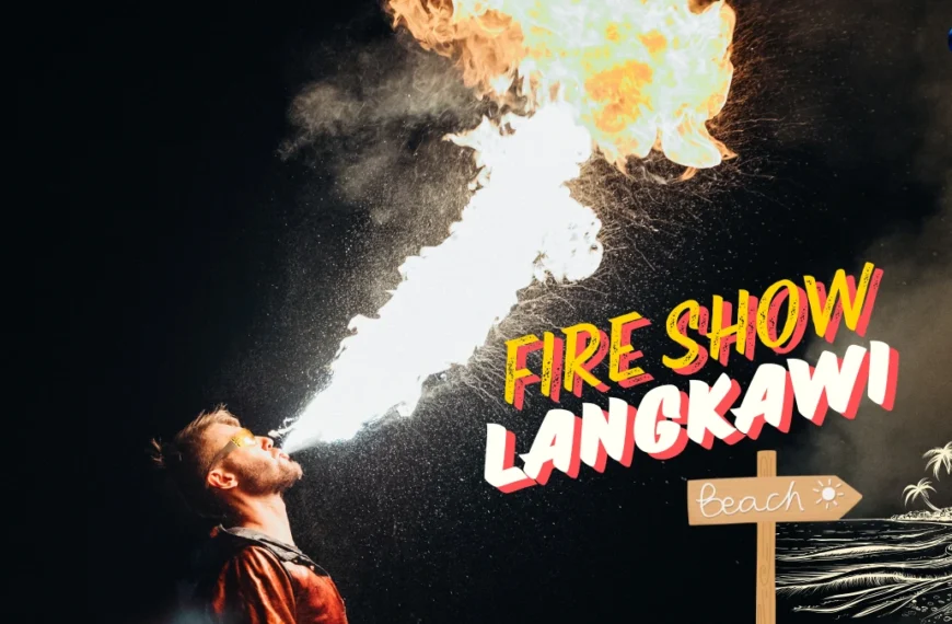 Where to Watch Fire Shows in Langkawi