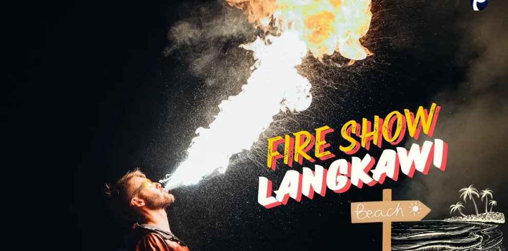 Where to Watch Fire Shows in Langkawi