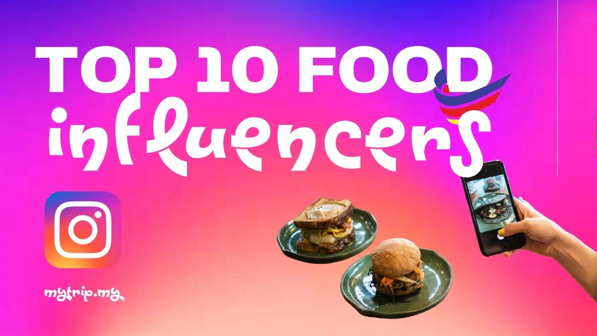 Top 10 Food Influencers on Instagram in Malaysia