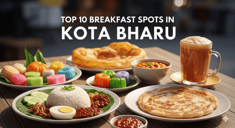 Top 10 Breakfast Spots in Kota Bharu