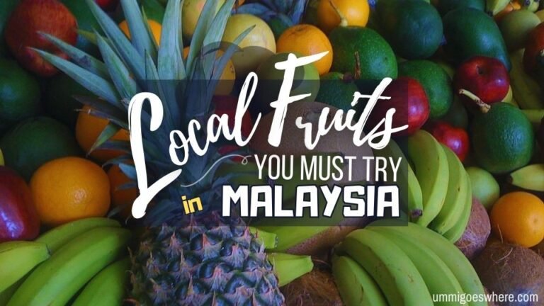 Top 10 Local Fruits to Try in Malaysia