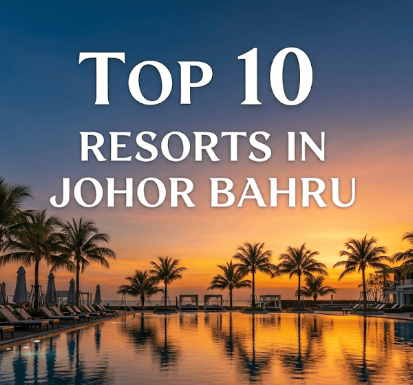 Top 10 Resorts in Johor Bahru