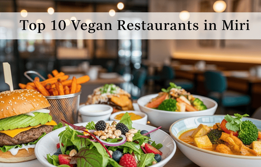 Top 10 Vegan Restaurants in Miri