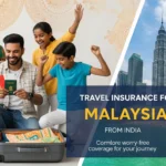 Travel Insurance for India to Malaysia Trip