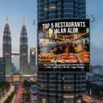 Top 5 Must-Try Restaurants in Jalan Alor