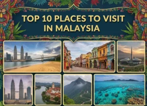 Expert Review - The 10 Best Places to Visit in Malaysia for First-Timers