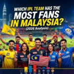 Which IPL Team Has the Most Fans in Malaysia? (2026 Analysis)