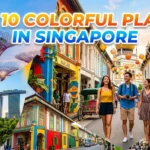 Top 10 Colorful Places in Singapore