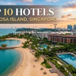 Top 10 Hotels in Sentosa Island, Singapore