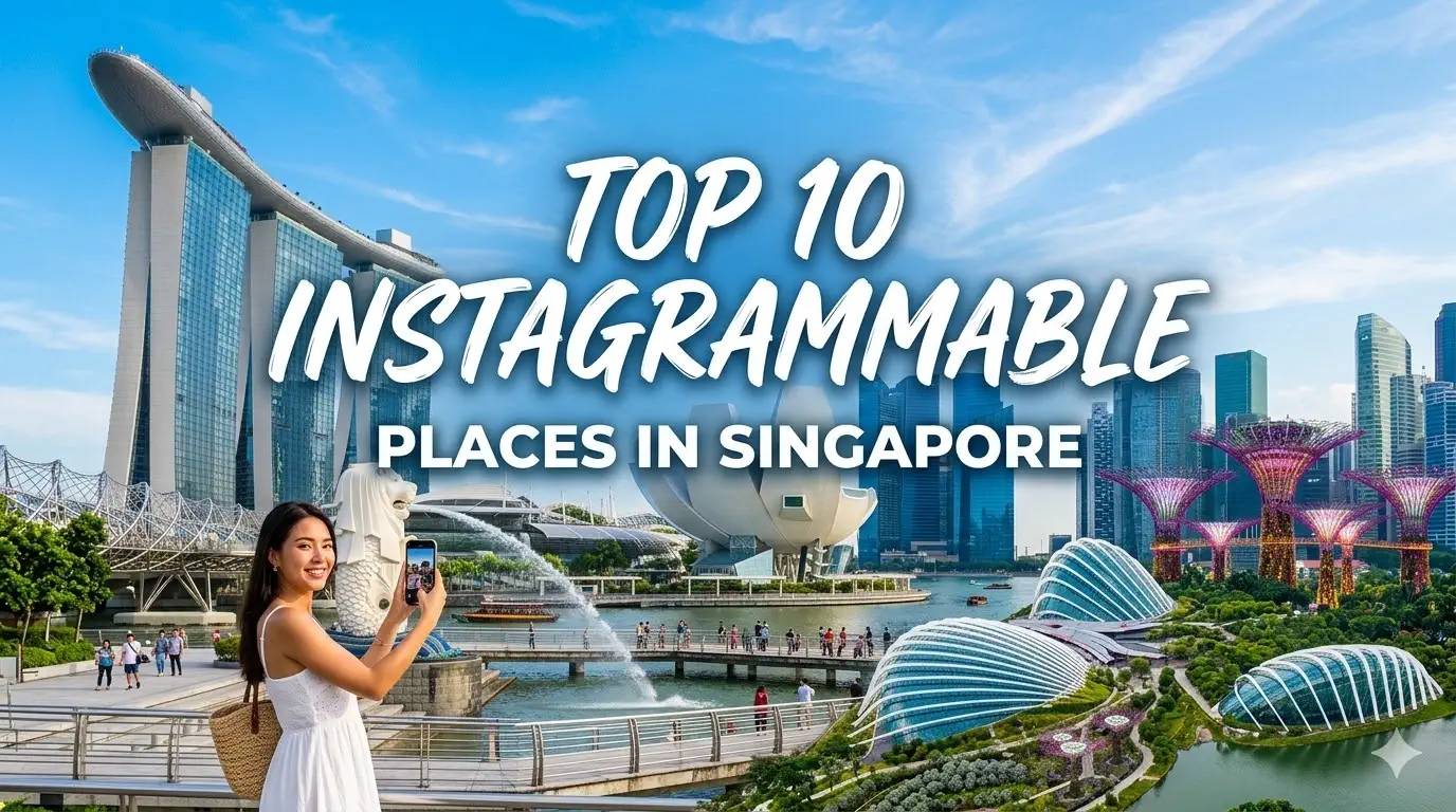Top 10 Instagrammable Places in Singapore