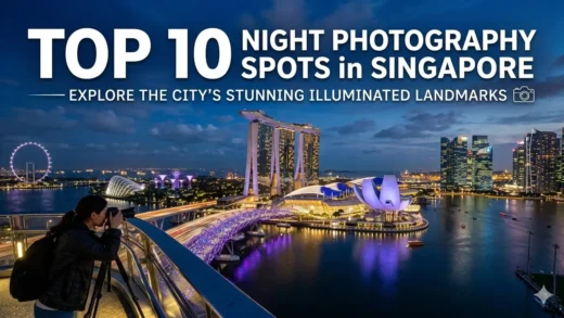 Top 10 Night Photography Spots in Singapore