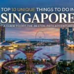 Top 10 Unique Things to Do in Singapore
