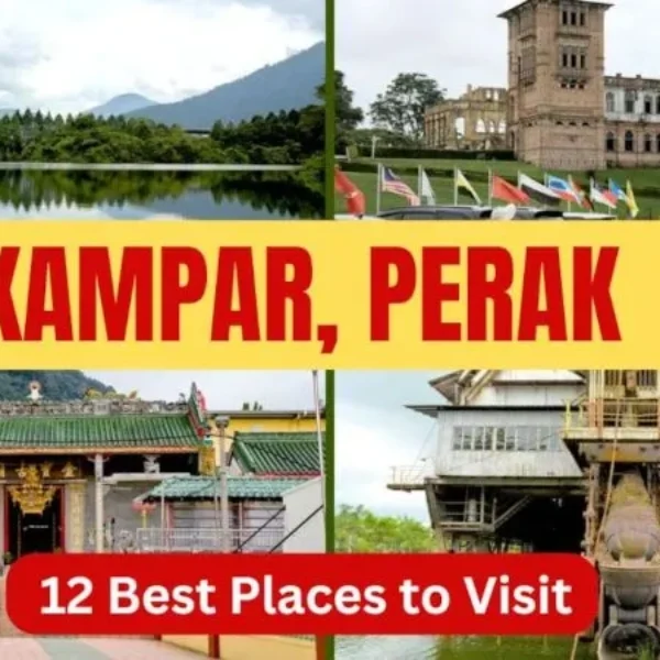 12 Best Places to Visit in Kampar, Perak
