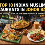 Top 10 Indian Muslim Restaurants in Johor Bahru