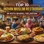 Top 10 Indian Muslim Restaurants in Kota Bharu