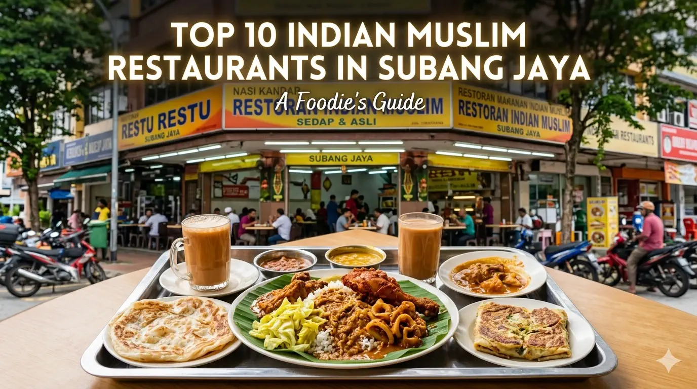 Top 10 Indian Muslim Restaurants in Subang Jaya