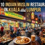 Top 10 Indian Muslim Restaurants in Kuala Lumpur You Must Try