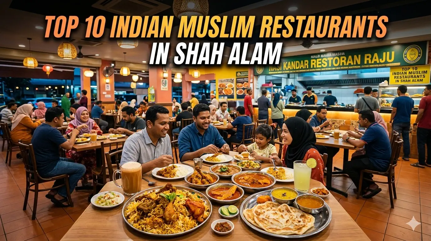 Top 10 Indian Muslim Restaurants in Shah Alam You Must Try