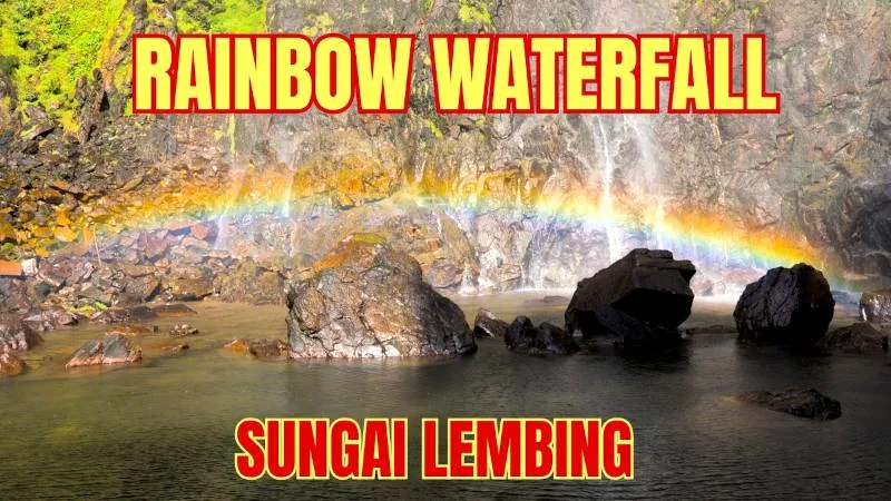 The Magical Sungai Lembing Rainbow Waterfall