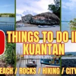 Top 9 Things to Do in Kuantan- Hidden Gems & Scenic Spots