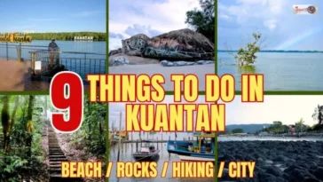 Top 9 Things to Do in Kuantan- Hidden Gems & Scenic Spots