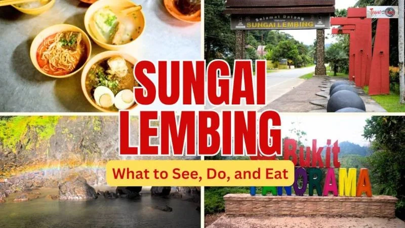 Top Things to Do in Sungai Lembing- Attractions, Food & Nature Spots
