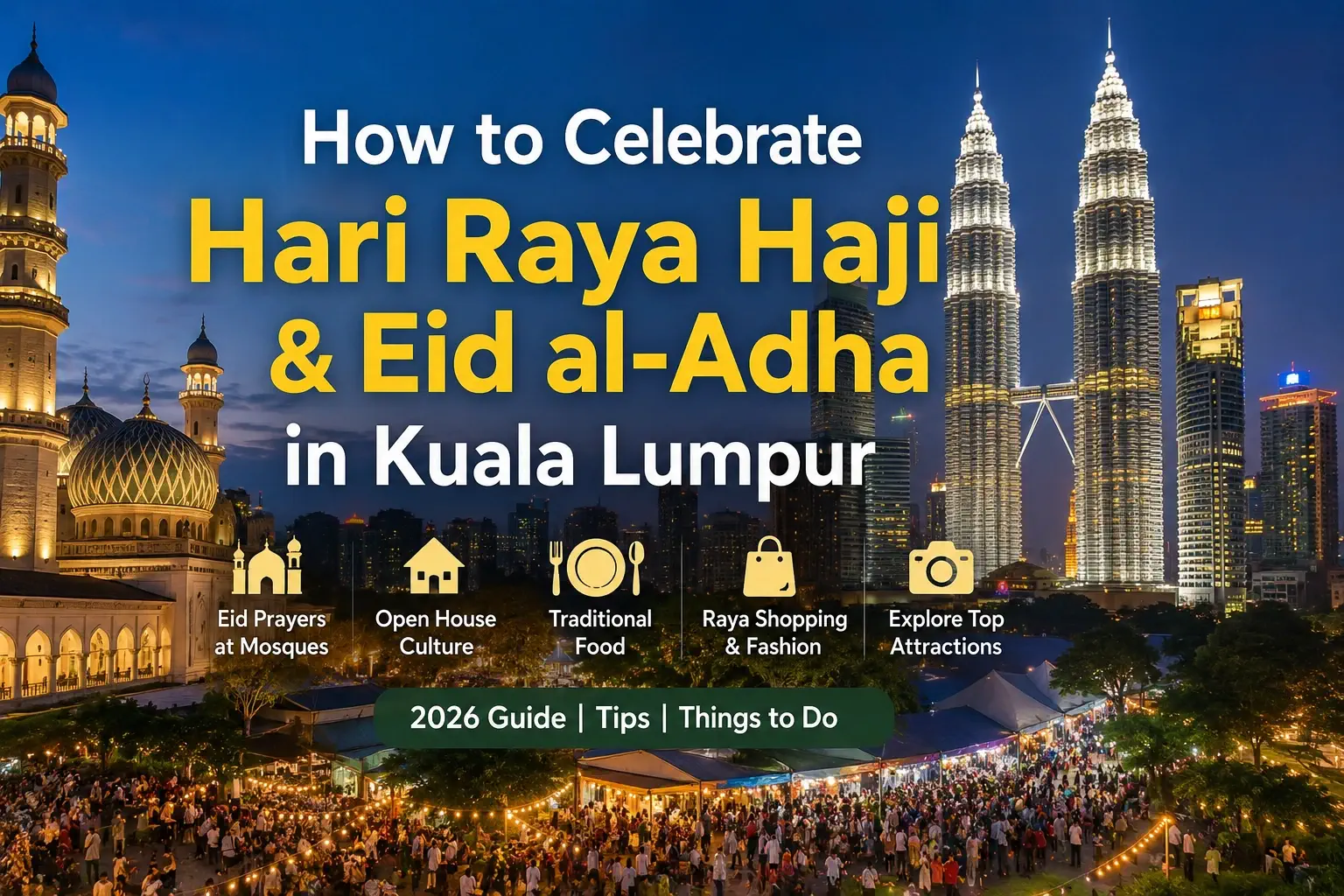 How to Celebrate Hari Raya Haji & Eid al-Adha in Kuala Lumpur
