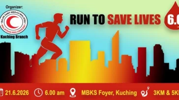 RUN TO SAVE LIVES 6.0 2026- Join Kuching’s Inspiring Community Run